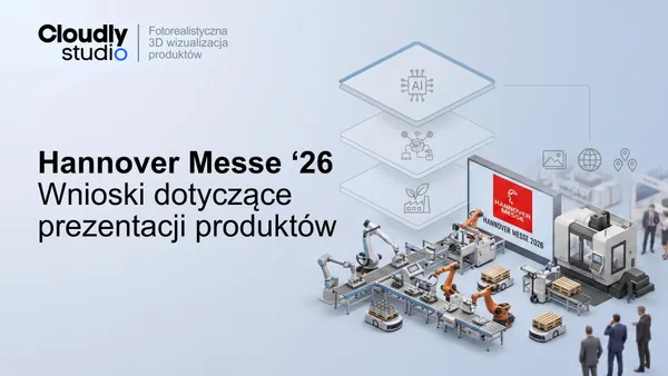 Hannover Messe 2026 Insights - Klarowność w prezentacji produktów przemysłowych